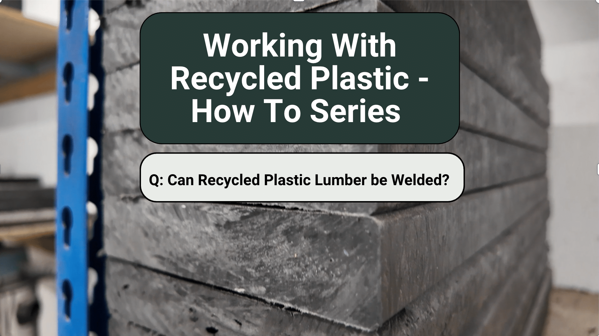 welding plastic lumber